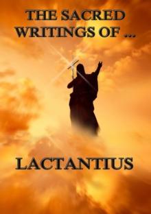 The Sacred Writings of Lactantius