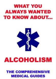 What You Always Wanted To Know About Alcoholism