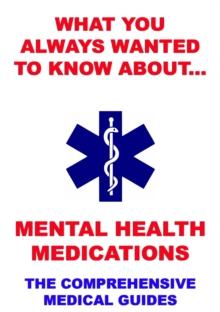 What You Always Wanted To Know About Mental Health Medications