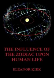 The Influence Of The Zodiac Upon Human Life