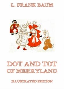 Dot And Tot Of Merryland : Illustrated Edition