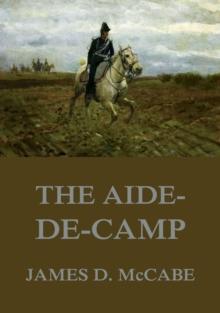 The Aide-De-Camp : A Romance Of The War