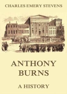 Anthony Burns - A History