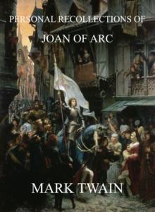 Personal Recollections Of Joan Of Arc