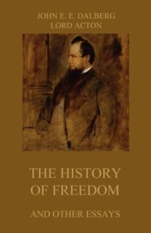 The History of Freedom (and other Essays)