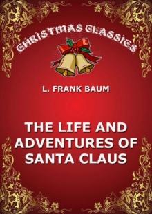 The Life And Adventures Of Santa Claus