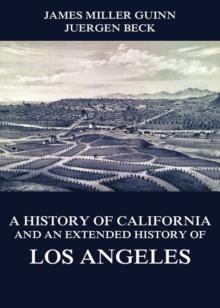 A History of California and an Extended History of Los Angeles