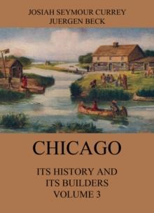 Chicago: Its History and its Builders, Volume 3