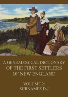 A genealogical dictionary of the first settlers of New England, Volume 2 : Surnames D-J