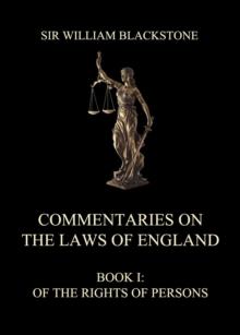 Commentaries on the Laws of England : Book I: Of the Rights of Persons