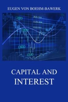 Capital and Interest: A Critical History of Economic Theory