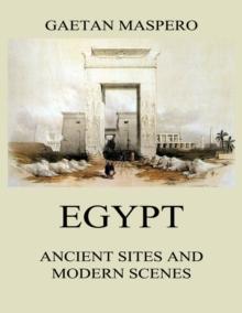 Egypt: Ancient Sites and Modern Scenes