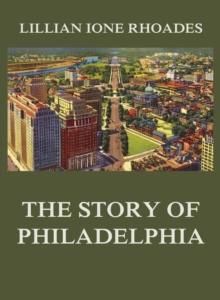 The Story of Philadelphia