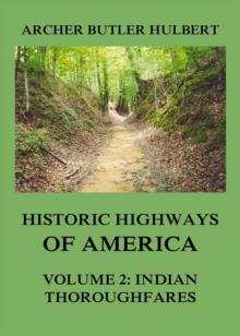 Historic Highways of America : Volume 2: Indian Thoroughfares