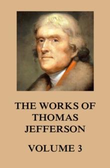 The Works of Thomas Jefferson : Volume 3: 1780 - 1782