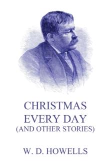 Christmas Every Day (And Other Stories)