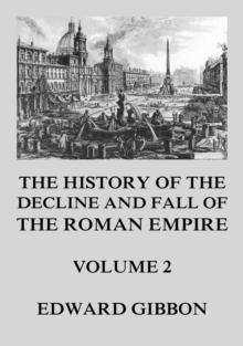 The History of the Decline and Fall of the Roman Empire : Volume 2