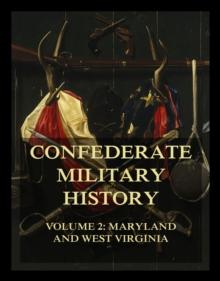 Confederate Military History : Vol. 2: Maryland and West Virginia