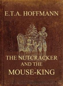 The Nutcracker And The Mouse-King