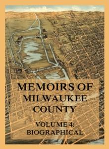 Memoirs of Milwaukee County, Volume 4