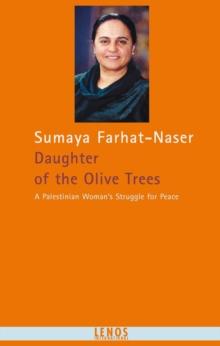 Daughter of the Olive Trees : A Palestinian Woman's Struggle for Peace