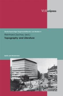 Topography and Literature : Berlin and Modernism. E-BOOK