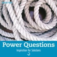 Power Questions : Inspiration for Solutions