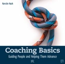 Coaching Basics : Guiding People and Helping Them Advance