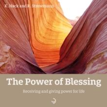 The Power of Blessing : Receiving and giving power for life