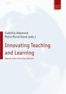 Innovating Teaching and Learning : Reports from University Lecturers