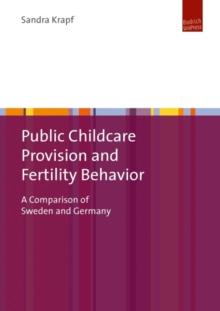 Public Childcare Provision and Fertility Behavior : A Comparison of Sweden and Germany