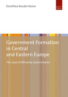 Government Formation in Central and Eastern Europe : The Case of Minority Governments