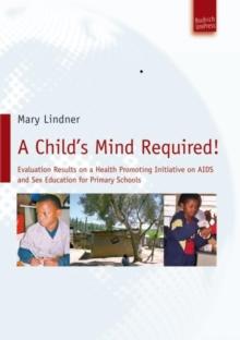 A Child's Mind Required! : Evaluation Results on a Health Promoting Initiative on AIDS and Sex Education for Primary Schools