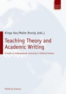 Teaching Theory and Academic Writing : A Guide to Undergraduate Lecturing in Political Science