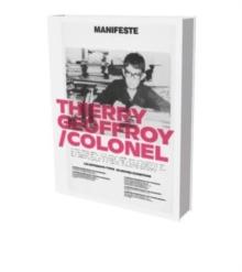 Thierry Geoffroy/Colonel : A Propulsive Retrospective