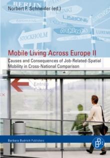 Mobile Living Across Europe II : Causes and Consequences of Job-Related Spatial Mobility in Cross-National Comparison