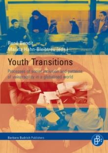 Youth Transitions : Processes of social inclusion and patterns of vulnerability in a globalised world