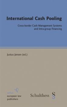 International Cash Pooling : Cross-border Cash Management Systems and Intra-group Financing