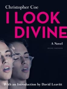 I Look Divine : With an Introduction by David Leavitt