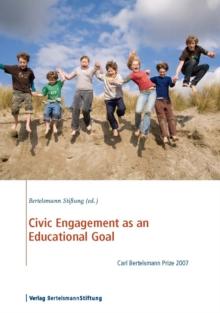 Civic Engagement as an Educational Goal : Carl Bertelsmann Prize 2007