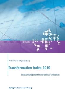 Transformation Index 2010 : Political Management in International Comparison