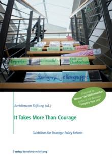 It takes More Than Courage : Guidelines for Strategic Policy Reform