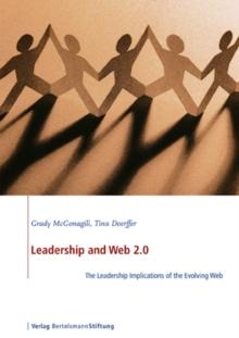 Leadership and Web 2.0 : The Leadership Impilcations of the Evolving Web