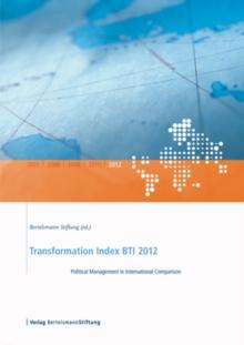 Transformation Index BTI 2012 : Political Management in International Comparison