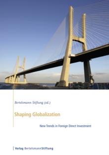 Shaping Globalization : New Trends in Foreign Direct Investment