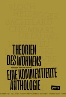 Theorien des Wohnens : Eine kommentierte Anthologie