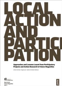 Local Action and Participation : Approaches and Lessons Learnt from Participatory Projects and Action Research in Future Megacities