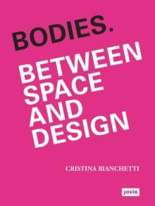 Bodies. Between Space and Design