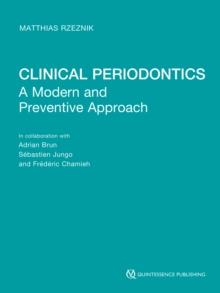 Clinical Periodontics : A Modern and Preventive Approach