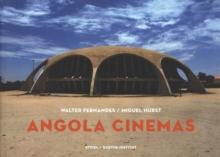 Angola Cinemas : A Fiction Of Freedom